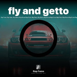 fly and getto