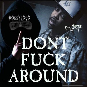 DONT FUCK AROUND 