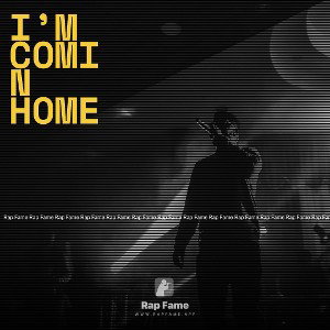I’m comin home 