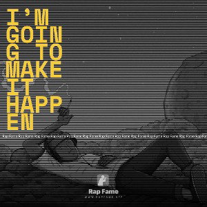  I’m going to make it happen