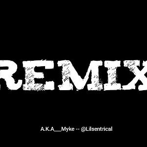 (TODAY).  remix x A.K.A___Myke -- @Lilsentrical.   desde Rd a Venezuela 