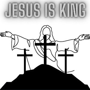 JESUS IS KING 