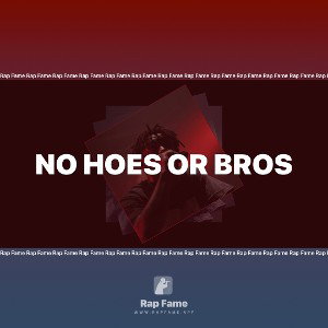 No Hoes Or Bros