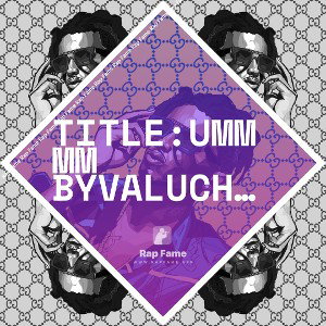 Title:Ummmm ByValuchee