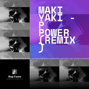MAKI YAKI - P POWER (REMIX)