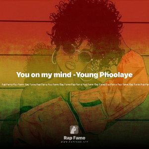 You on my mind -Young Phoolaye 