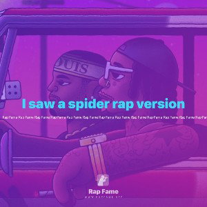  I saw a spider rap version