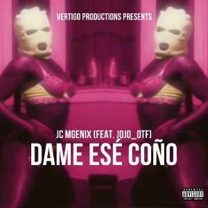 Dame Esé Coño (feat. JoJo_OTF)
