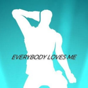 Everybody loves me