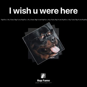 I wish u were here