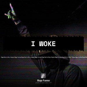 i woke