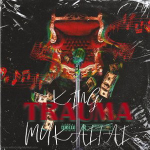 KING MUKAITAI - trauma