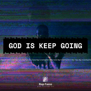 God is keep going