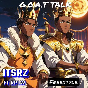 G.O.A.T TALK (freestyle) FT rplw