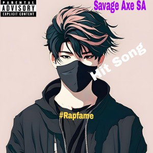 Hit Song, SavageAxe 