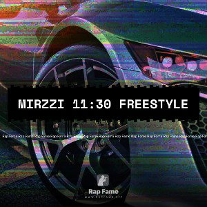 Mirzzi 11:30 freestyle 