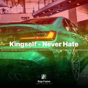Kingself - Never Hate