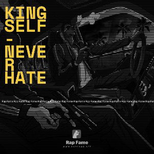 Kingself - Never Hate