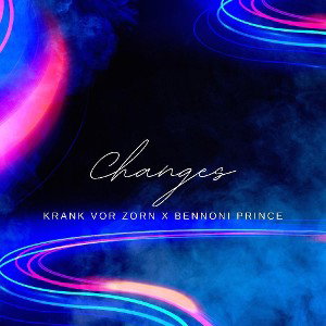 Krank vor Zorn X Bennoni Prince - Changes