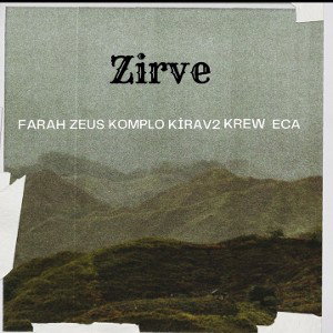 Zirve ft. Farah - Zeus - Komplo - Kirav2 - Krew - Eca