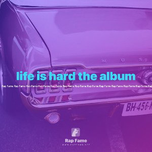 life is hard the album 