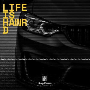 life is hawrd