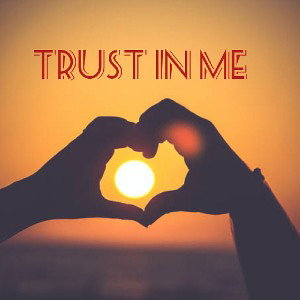 Trust in me 