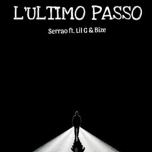 ULTIMO PASSO - (ft. Lil G & Bize