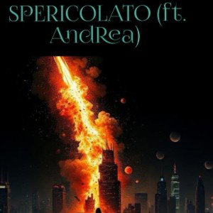 SPERICOLATO (ft. AndRea) 