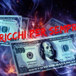 RICCHI PER SEMPRE 