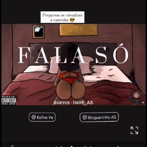 FALA SÓ - eofive & INOT_A.S (Prod. Sandro & Lucidel)