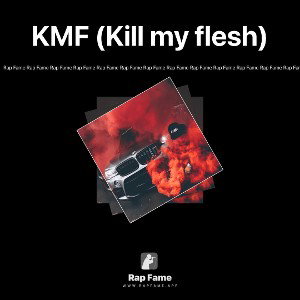 KMF (Kill my flesh)