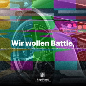 Wir wollen Battle,