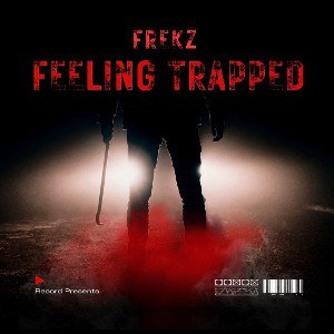 Frekz - FEELING TRAPPED 