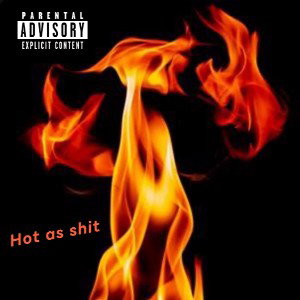 Hot As Shit