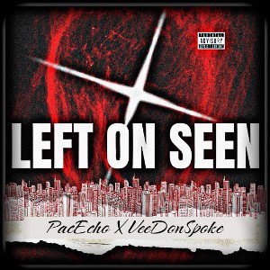 PacEcho x VeeDonSpoke - LeftOnSeen