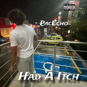 PacEcho - Had A Itch