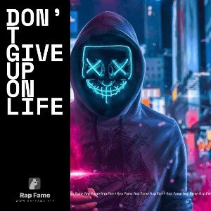 don’t give up on life 