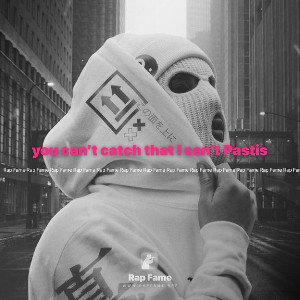you can’t catch that I can’t Pastis