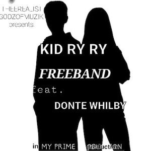 Freeband feat. Kid Ry Ry, Donte Whilby Jr
