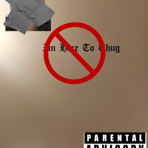 Im Here To Thug
