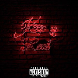 KEEP IT REAL