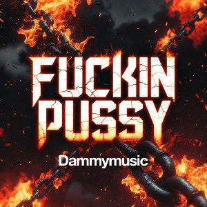 Fuckin pussy
