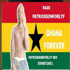 PatricksonForLyf Ghana Forever (PatricksonForLyf mix 0599872651)