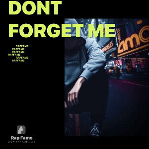 DONT FORGET ME