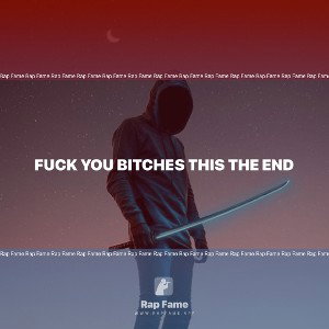 fuck you bitches this the end   ft lil drew