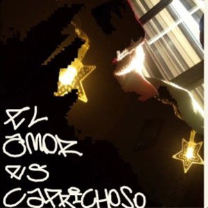 EL AMOR ES CAPRICHOSO (prod.guirre)