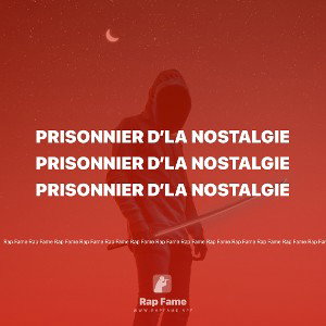 prisonnier d’la nostalgie 