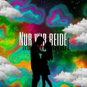 Nur wir beide 