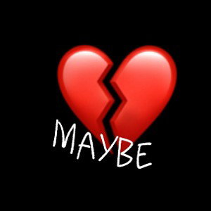 Maybe️
